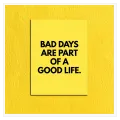 Πίνακας με Φράση Bad Days Are Part of a Good Life σε Κίτρινο Φόντο