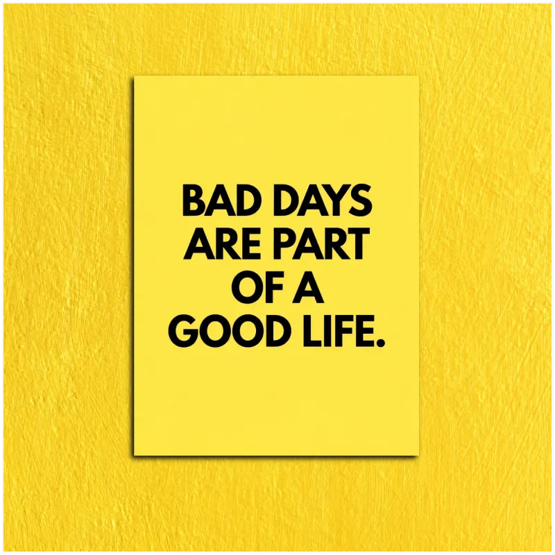 Πίνακας με Φράση Bad Days Are Part of a Good Life σε Κίτρινο Φόντο