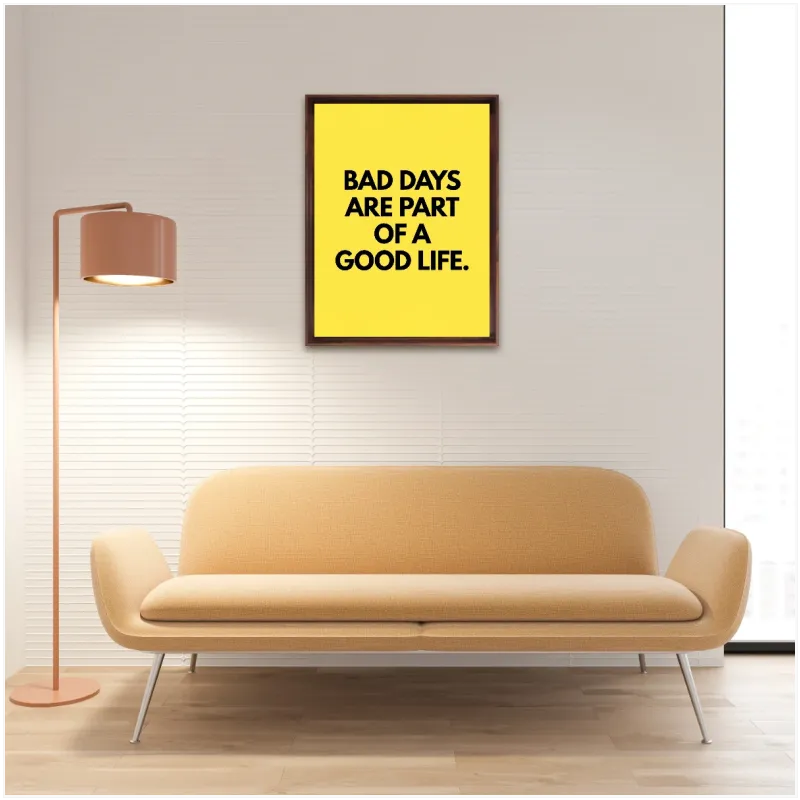 Πίνακας με Φράση Bad Days Are Part of a Good Life σε Κίτρινο Φόντο