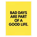 Πίνακας με Φράση Bad Days Are Part of a Good Life σε Κίτρινο Φόντο
