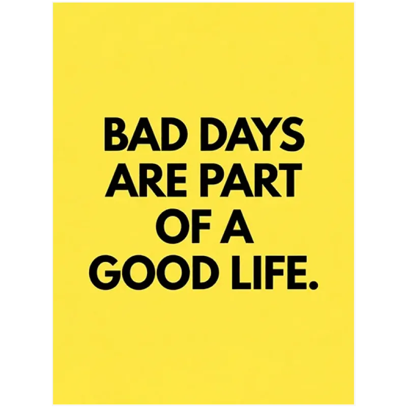Πίνακας με Φράση Bad Days Are Part of a Good Life σε Κίτρινο Φόντο