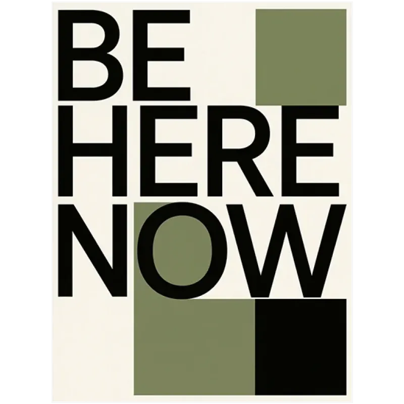 Πίνακας Be Here Now Μινιμαλιστική Τυπογραφία Πράσινο Μαύρο