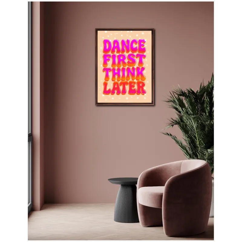Πίνακας Dance First Think Later Retro Φούξια