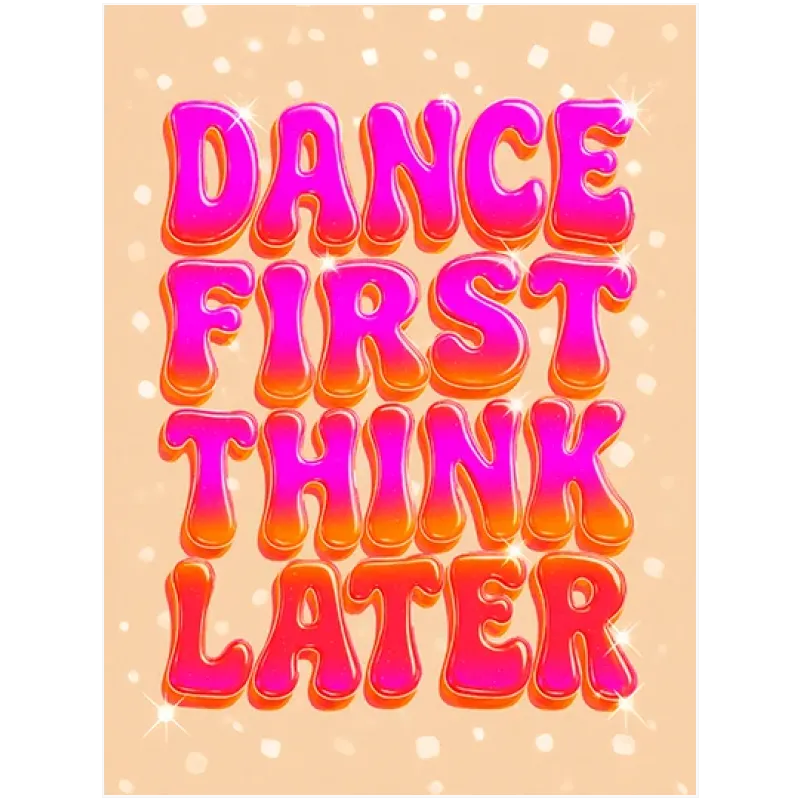 Πίνακας Dance First Think Later Retro Φούξια