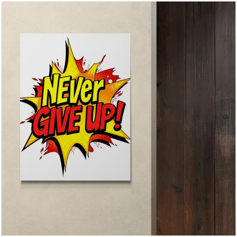 Εμπνευσμένη Φράση Pop Art Never Give Up Σε Έντονα Χρώματα