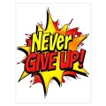 Εμπνευσμένη Φράση Pop Art Never Give Up Σε Έντονα Χρώματα