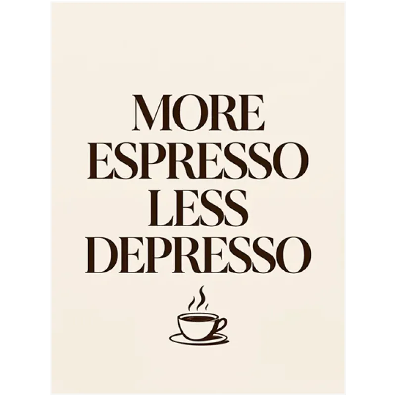 Πίνακας More Espresso Less Depresso Μινιμαλιστικός Καφέ