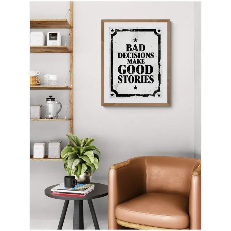Πίνακας με Φράση Bad Decisions Make Good Stories Vintage Ασπρόμαυρος