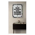 Πίνακας με Φράση Bad Decisions Make Good Stories Vintage Ασπρόμαυρος