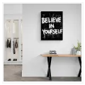 Πίνακας με Φράση Believe In Yourself Grunge Μαύρο Λευκό