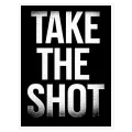 Πίνακας με Φράση Take The Shot Μοντέρνος Ασπρόμαυρος