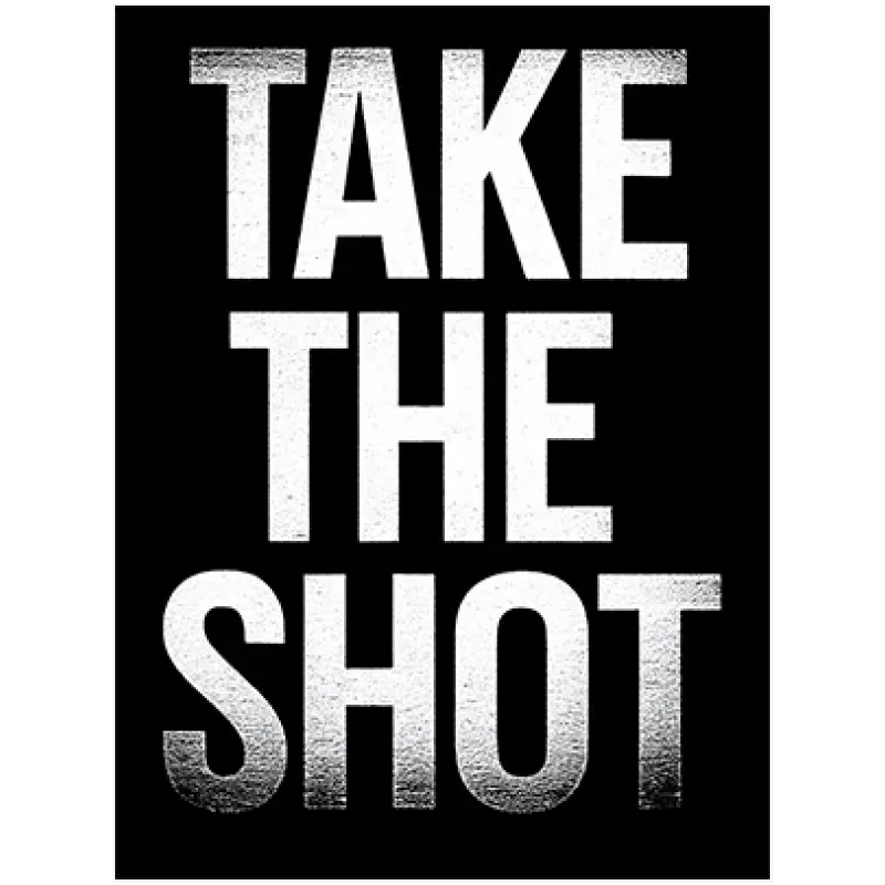 Πίνακας με Φράση Take The Shot Μοντέρνος Ασπρόμαυρος