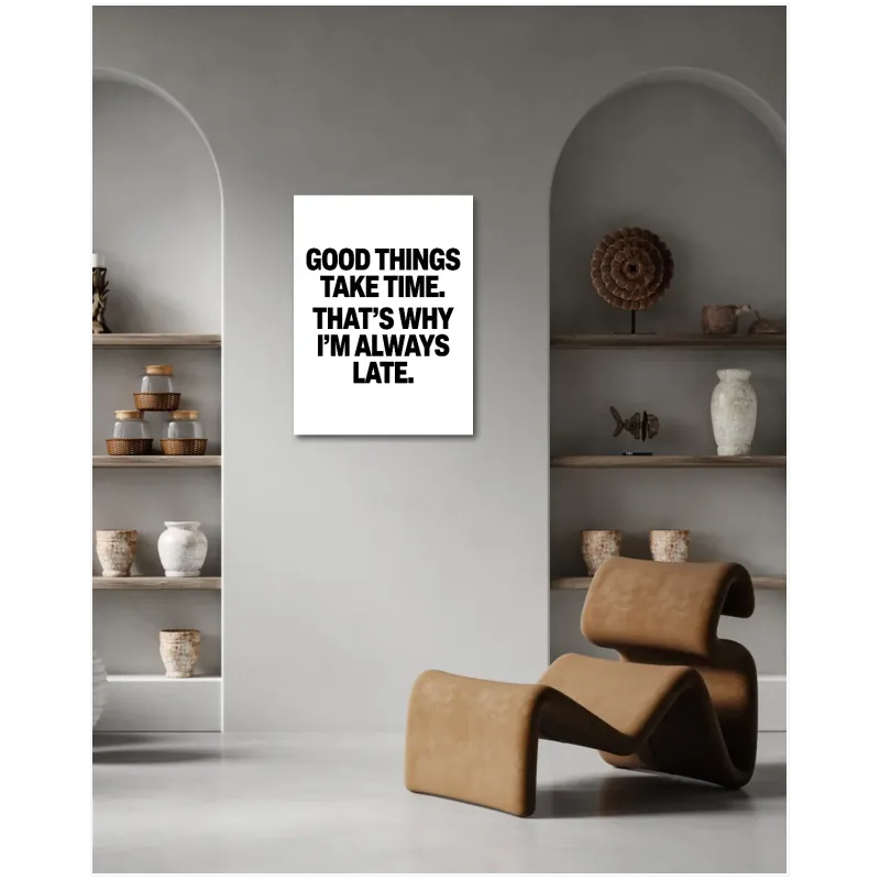 Πίνακας Good Things Take Time Χιουμοριστική Φράση Ασπρόμαυρο