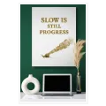 Πίνακας με Έμπνευση Slow Is Still Progress σε Καφέ