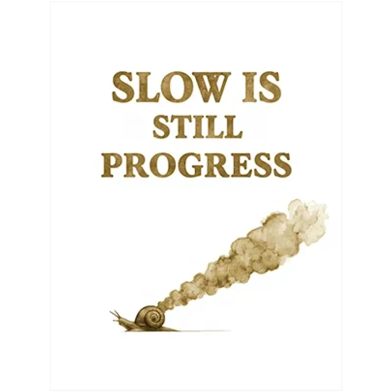 Πίνακας με Έμπνευση Slow Is Still Progress σε Καφέ