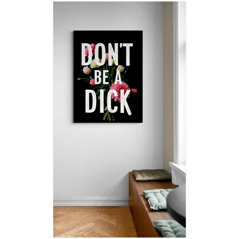 Πίνακας σε Καμβά Don't Be A Dick Χιούμορ και Λουλούδια σε Μαύρο Φόντο