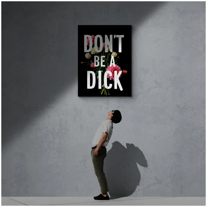 Πίνακας σε Καμβά Don't Be A Dick Χιούμορ και Λουλούδια σε Μαύρο Φόντο
